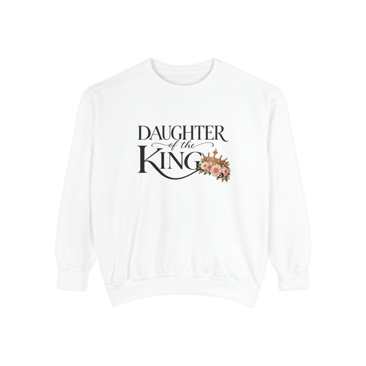 Daughter of the King Sweatshirt