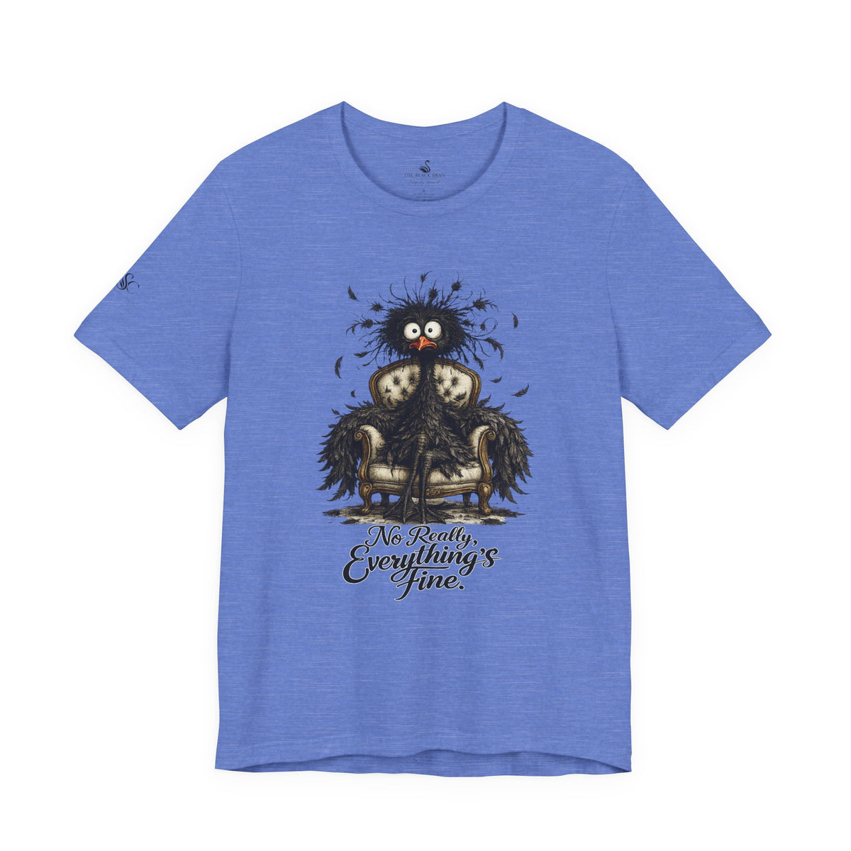 No Really, Everything's Fine T-Shirt