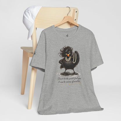 Don't Let the Pearls Fool You, I Can be Vicious If Need Be T-Shirt