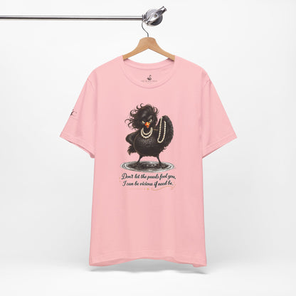 Don't Let the Pearls Fool You, I Can be Vicious If Need Be T-Shirt