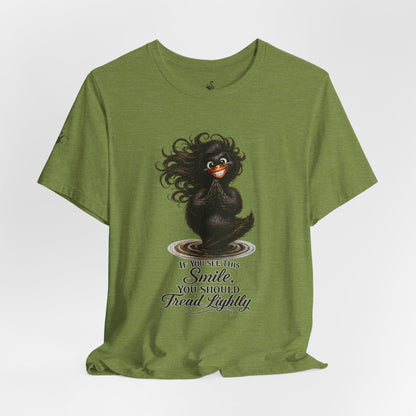 If You See This Smile, You Should Tread Lightly T-Shirt