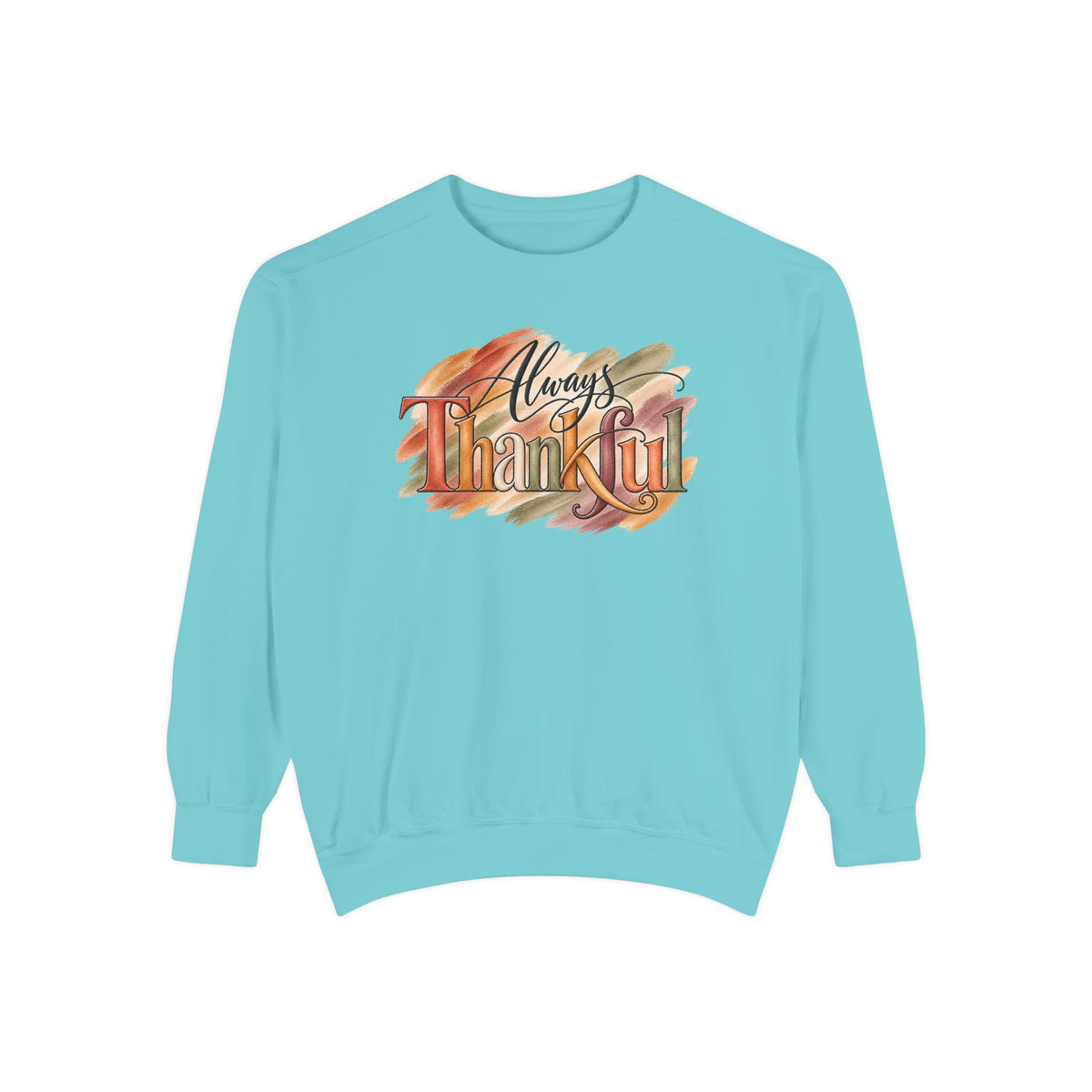 Always Thankful Sweatshirt