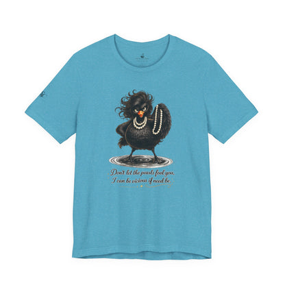 Don't Let the Pearls Fool You, I Can be Vicious If Need Be T-Shirt