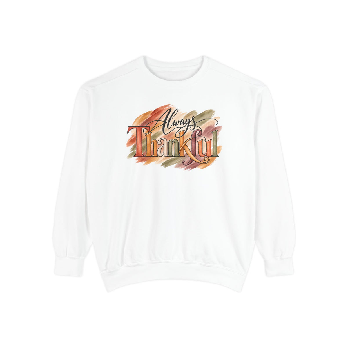 Always Thankful Sweatshirt