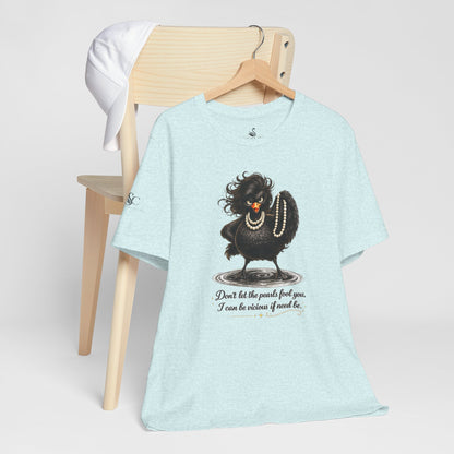 Don't Let the Pearls Fool You, I Can be Vicious If Need Be T-Shirt