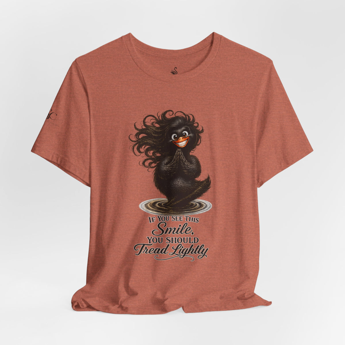If You See This Smile, You Should Tread Lightly T-Shirt
