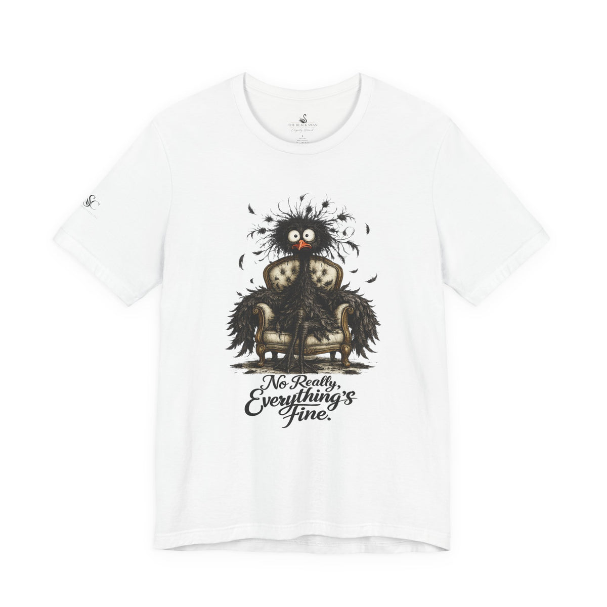 No Really, Everything's Fine T-Shirt