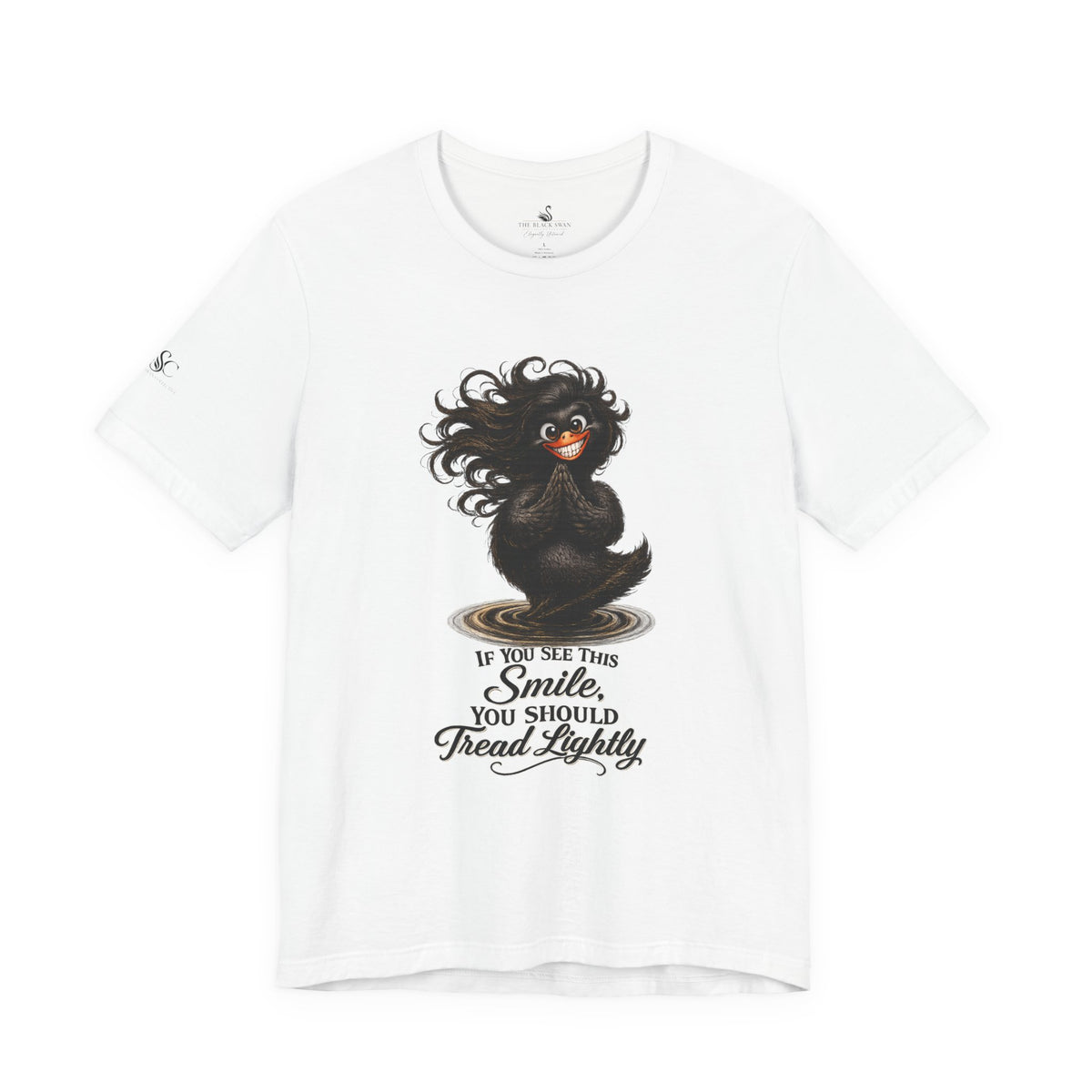 If You See This Smile, You Should Tread Lightly T-Shirt