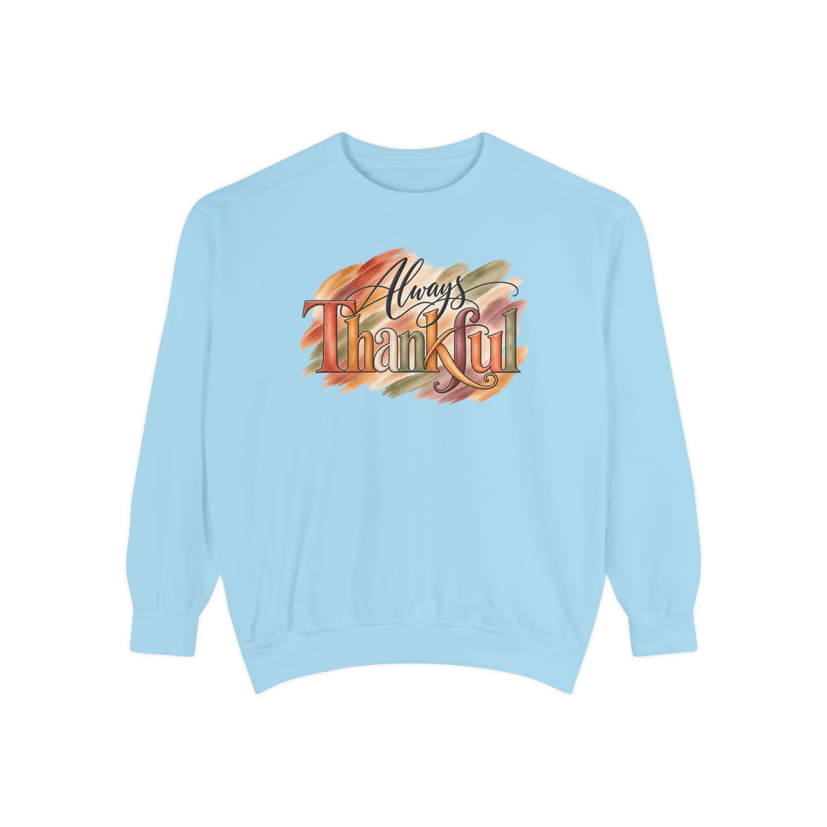 Always Thankful Sweatshirt