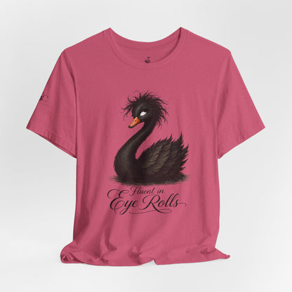 Fluent in Eye Rolls T-Shirt