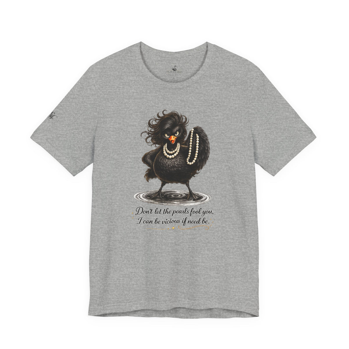 Don't Let the Pearls Fool You, I Can be Vicious If Need Be T-Shirt