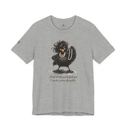 Don't Let the Pearls Fool You, I Can be Vicious If Need Be T-Shirt