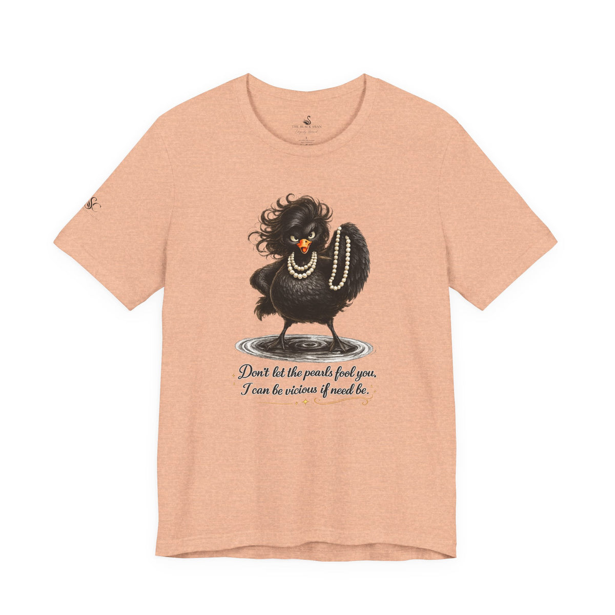 Don't Let the Pearls Fool You, I Can be Vicious If Need Be T-Shirt