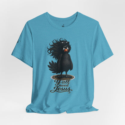 Y'all Need Jesus T-Shirt