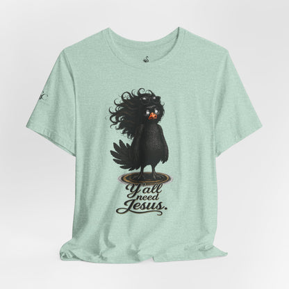 Y'all Need Jesus T-Shirt