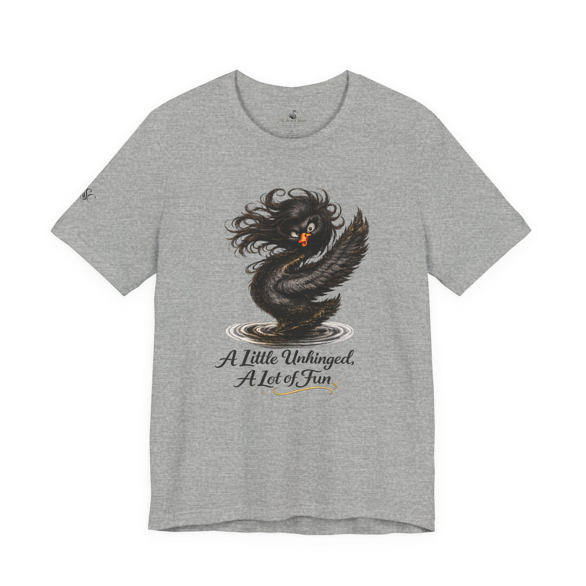 A Little Unhinged, A Lot of Fun T-Shirt