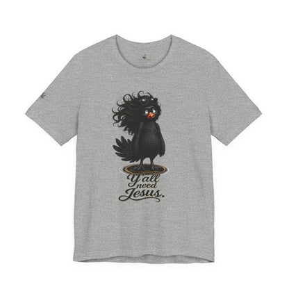 Y'all Need Jesus T-Shirt