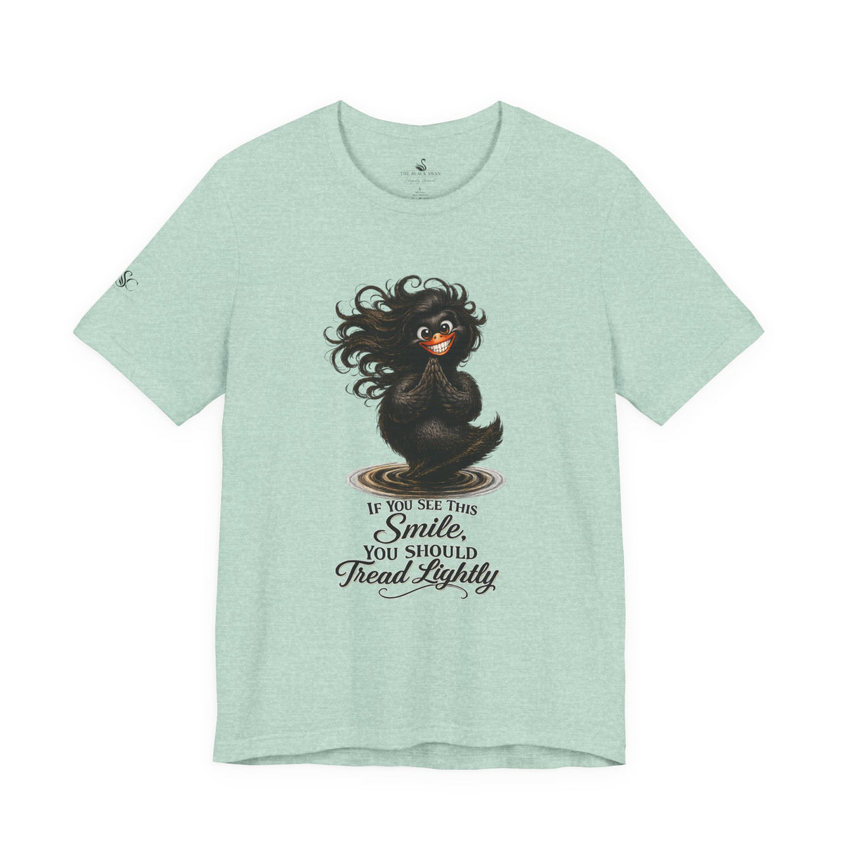 If You See This Smile, You Should Tread Lightly T-Shirt