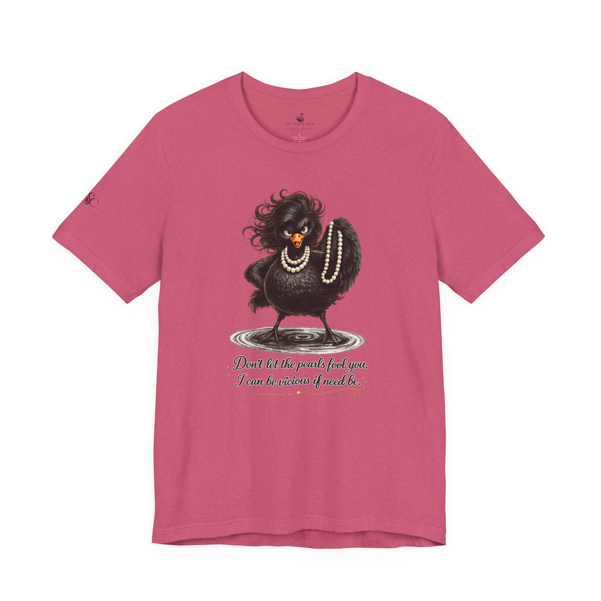 Don't Let the Pearls Fool You, I Can be Vicious If Need Be T-Shirt