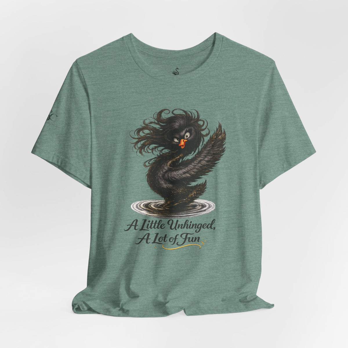 A Little Unhinged, A Lot of Fun T-Shirt