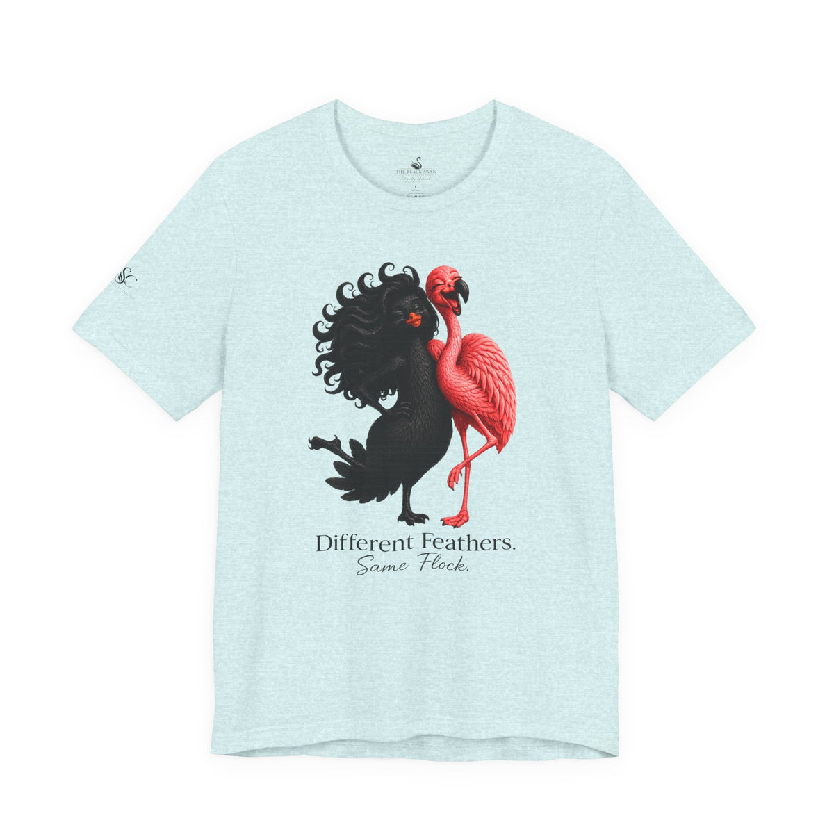 Different Feathers. Same Flock T-Shirt
