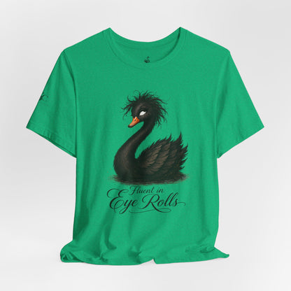 Fluent in Eye Rolls T-Shirt