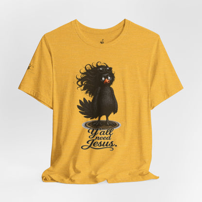 Y'all Need Jesus T-Shirt