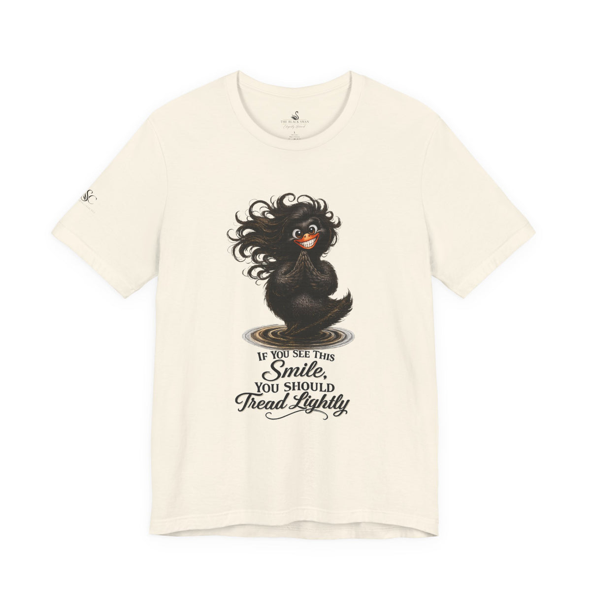 If You See This Smile, You Should Tread Lightly T-Shirt