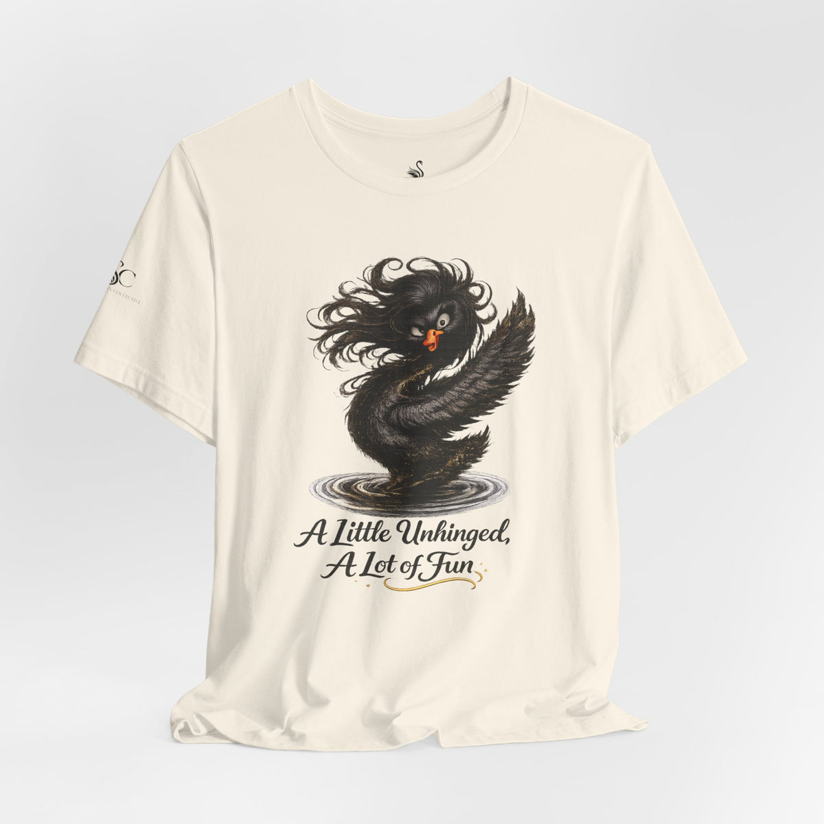 A Little Unhinged, A Lot of Fun T-Shirt