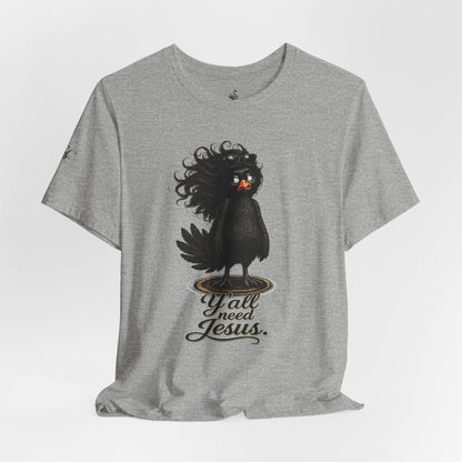 Y'all Need Jesus T-Shirt