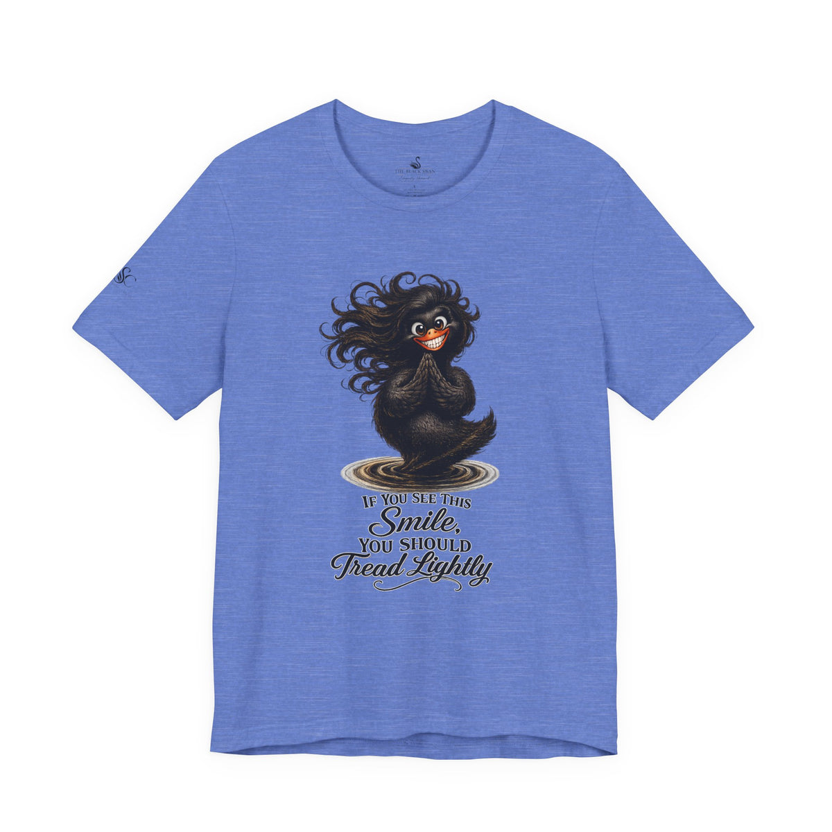If You See This Smile, You Should Tread Lightly T-Shirt