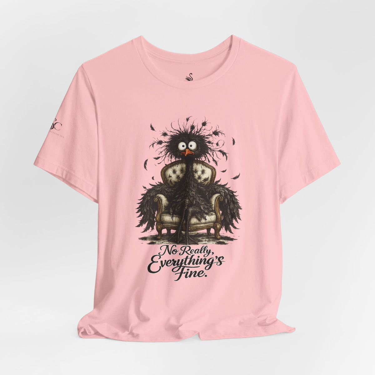 No Really, Everything's Fine T-Shirt