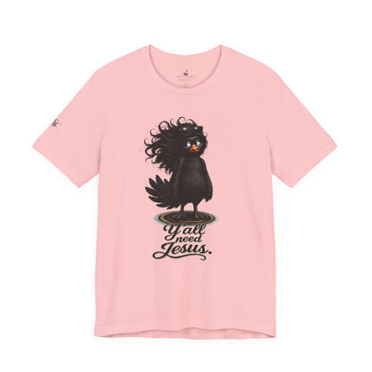 Y'all Need Jesus T-Shirt