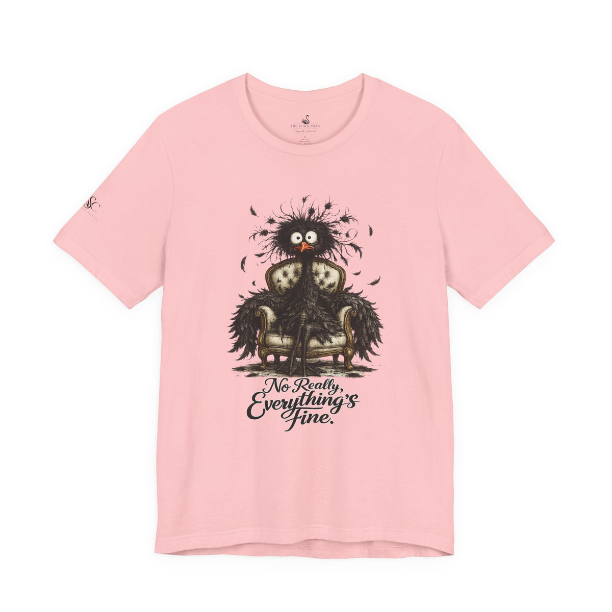 No Really, Everything's Fine T-Shirt