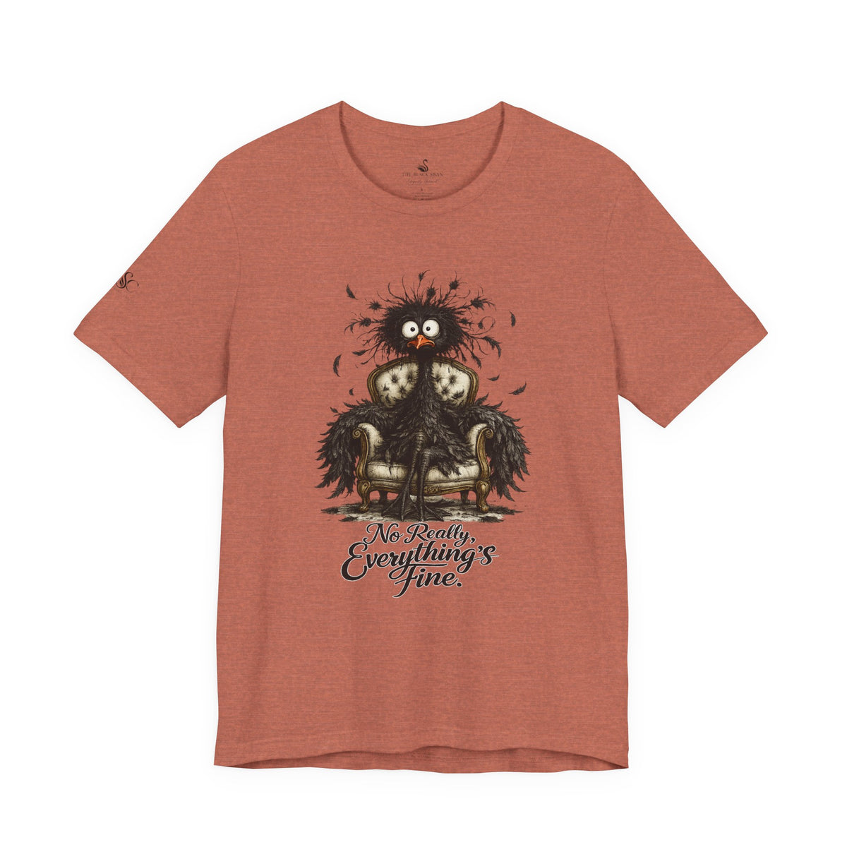 No Really, Everything's Fine T-Shirt