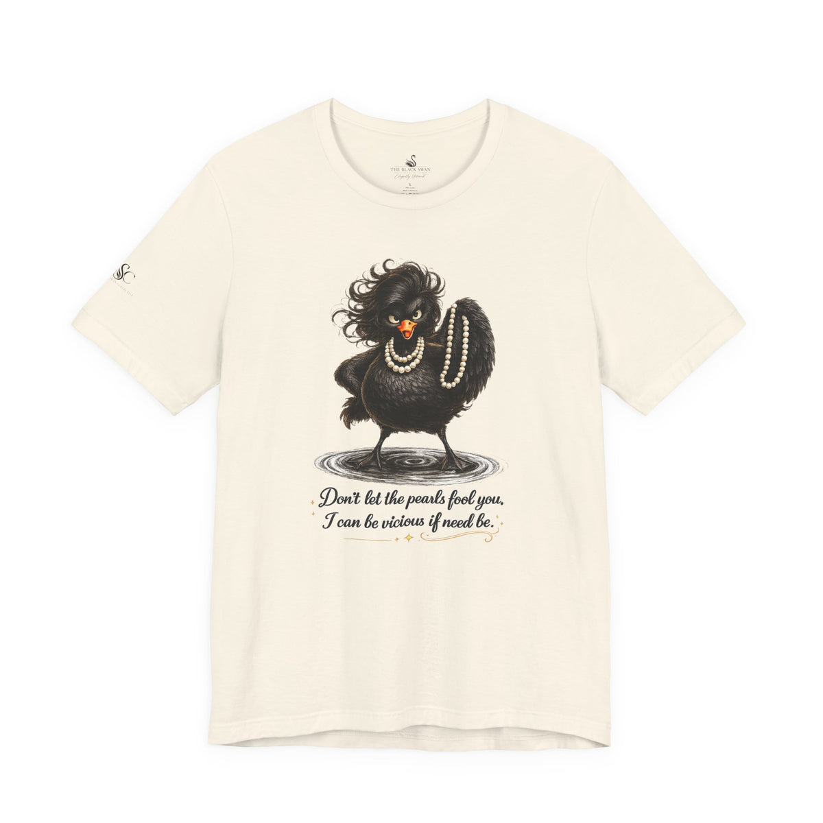 Don't Let the Pearls Fool You, I Can be Vicious If Need Be T-Shirt