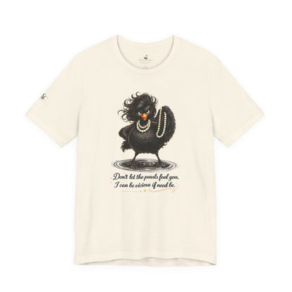 Don't Let the Pearls Fool You, I Can be Vicious If Need Be T-Shirt