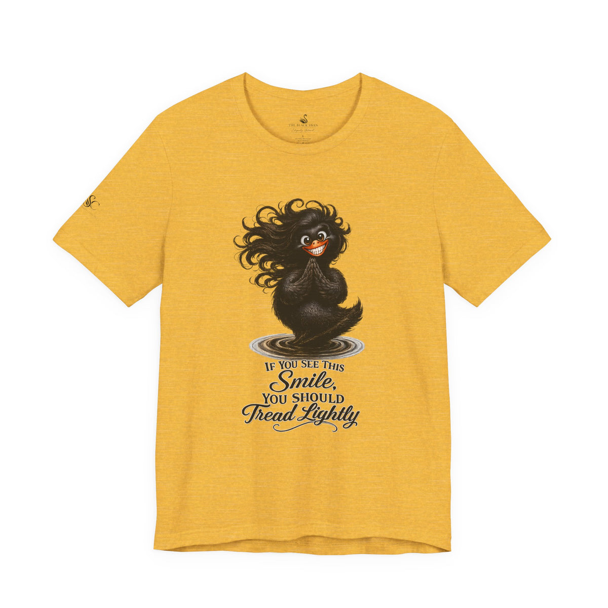 If You See This Smile, You Should Tread Lightly T-Shirt