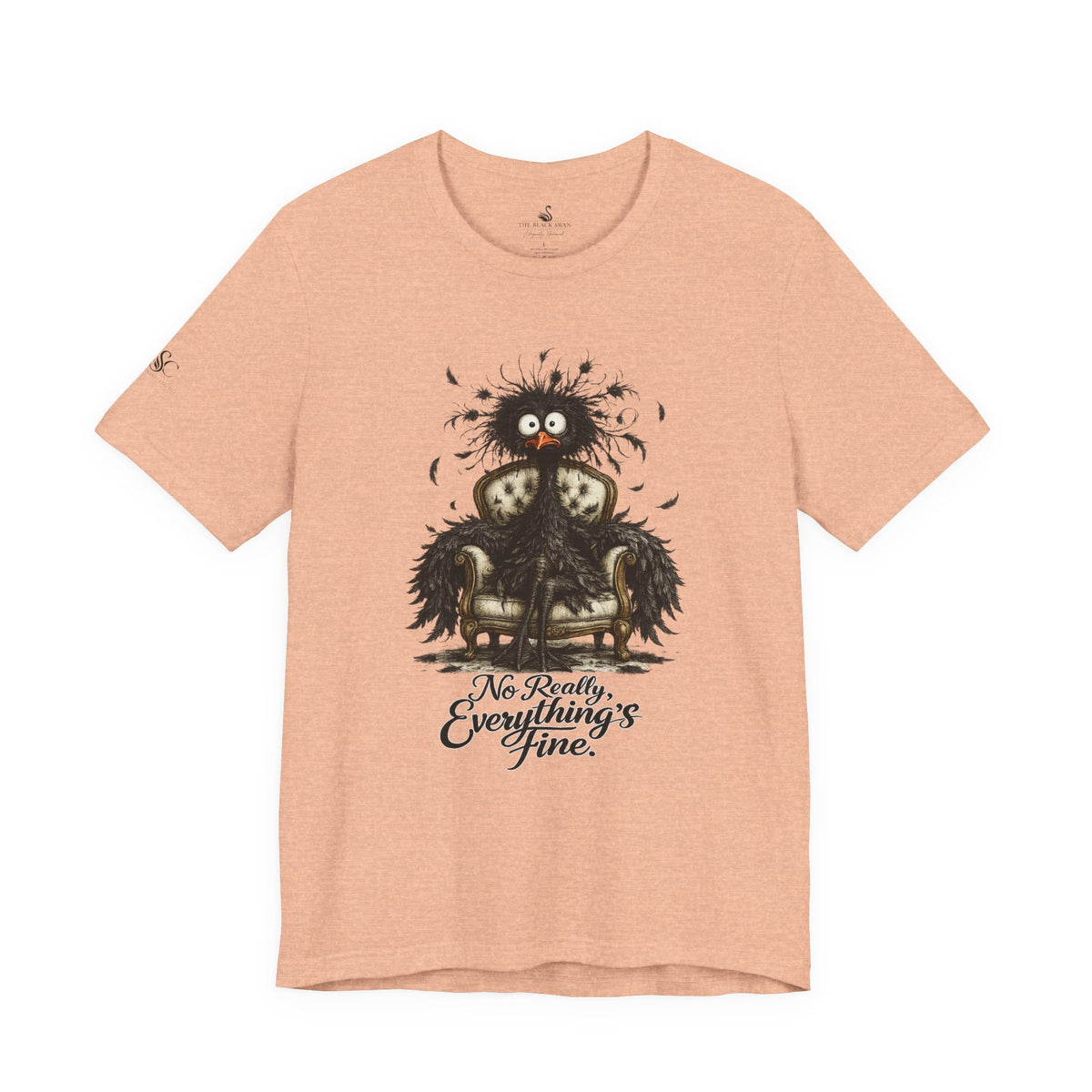 No Really, Everything's Fine T-Shirt