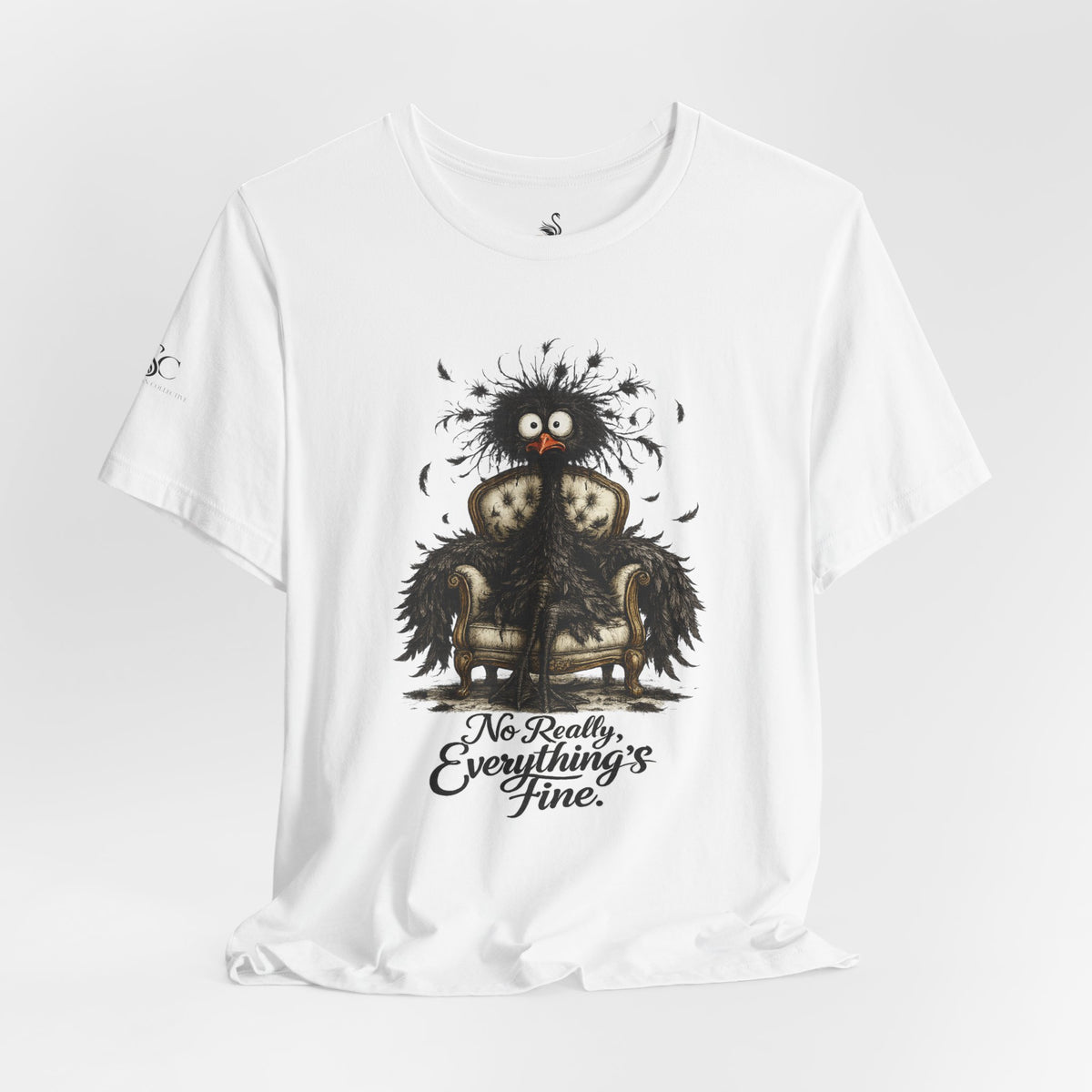 No Really, Everything's Fine T-Shirt