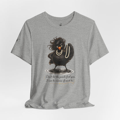 Don't Let the Pearls Fool You, I Can be Vicious If Need Be T-Shirt