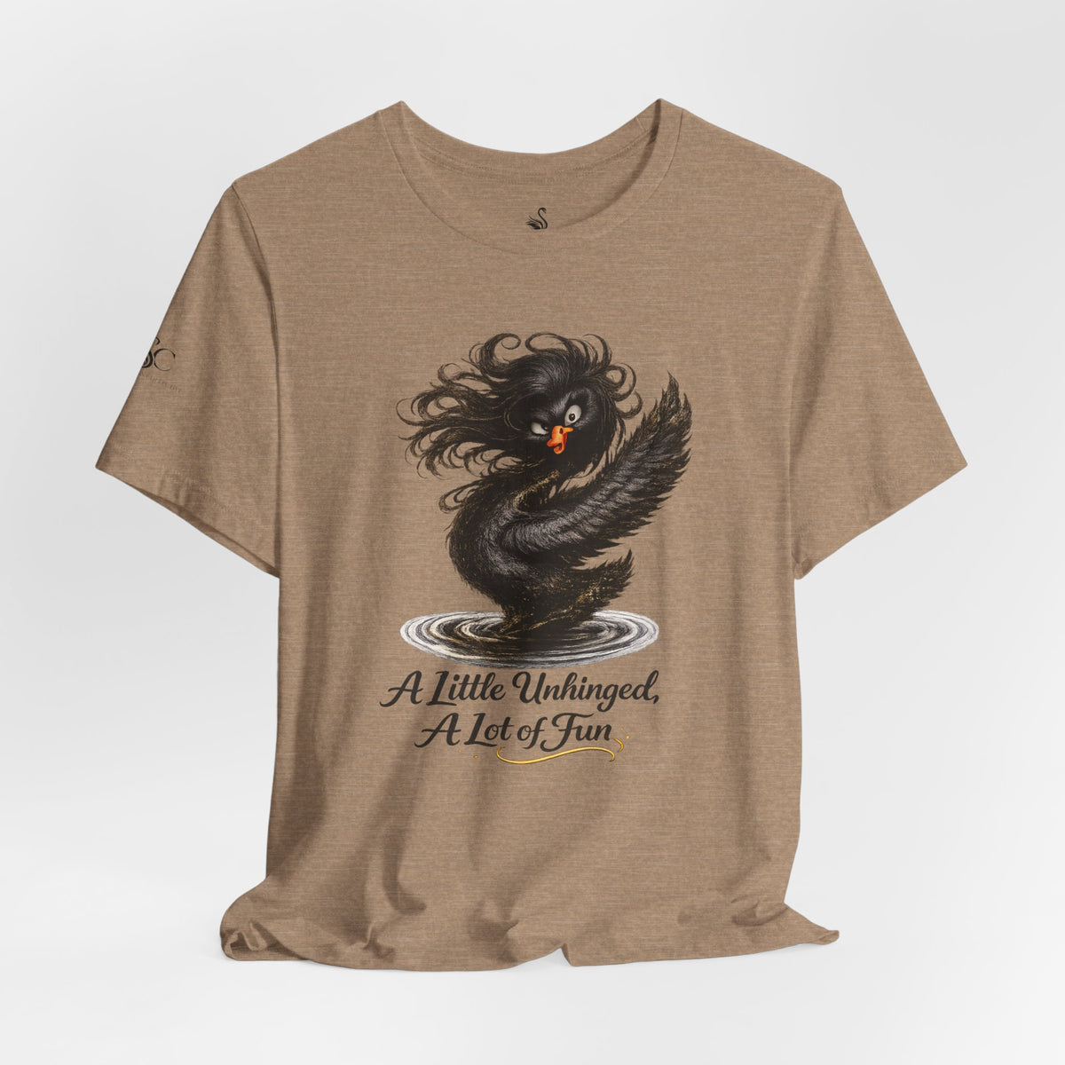 A Little Unhinged, A Lot of Fun T-Shirt
