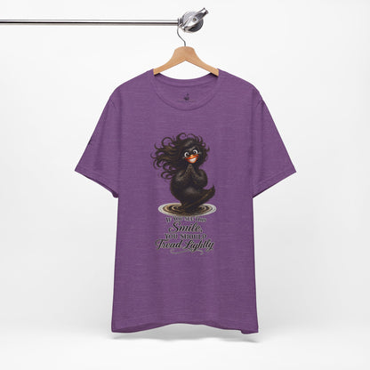 If You See This Smile, You Should Tread Lightly T-Shirt