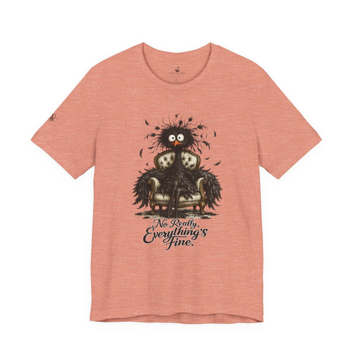 No Really, Everything's Fine T-Shirt