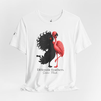 Different Feathers. Same Flock T-Shirt