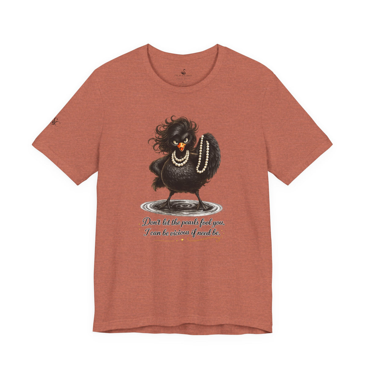 Don't Let the Pearls Fool You, I Can be Vicious If Need Be T-Shirt