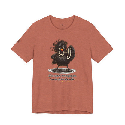 Don't Let the Pearls Fool You, I Can be Vicious If Need Be T-Shirt