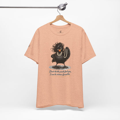 Don't Let the Pearls Fool You, I Can be Vicious If Need Be T-Shirt