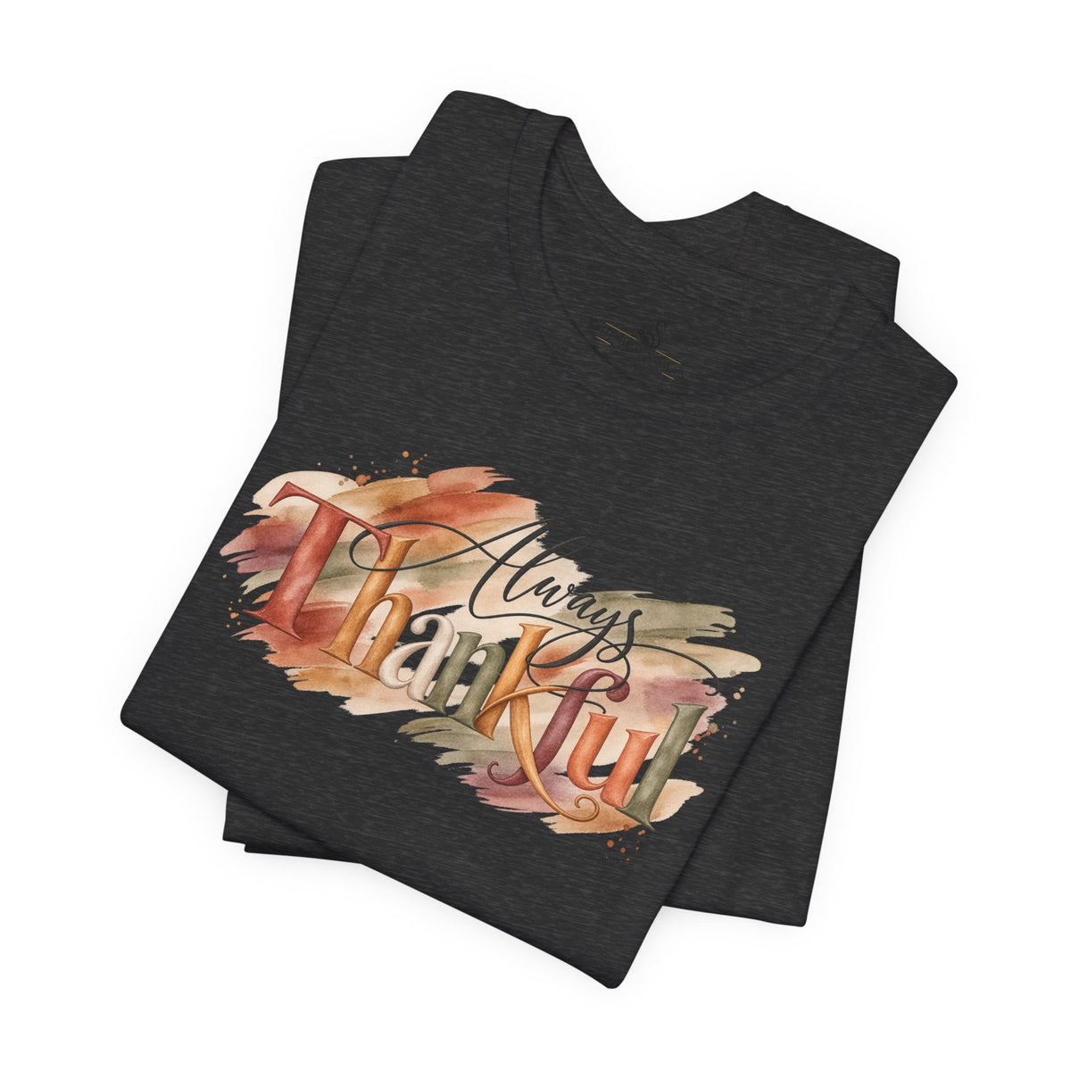 Always Thankful T-Shirt