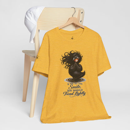 If You See This Smile, You Should Tread Lightly T-Shirt